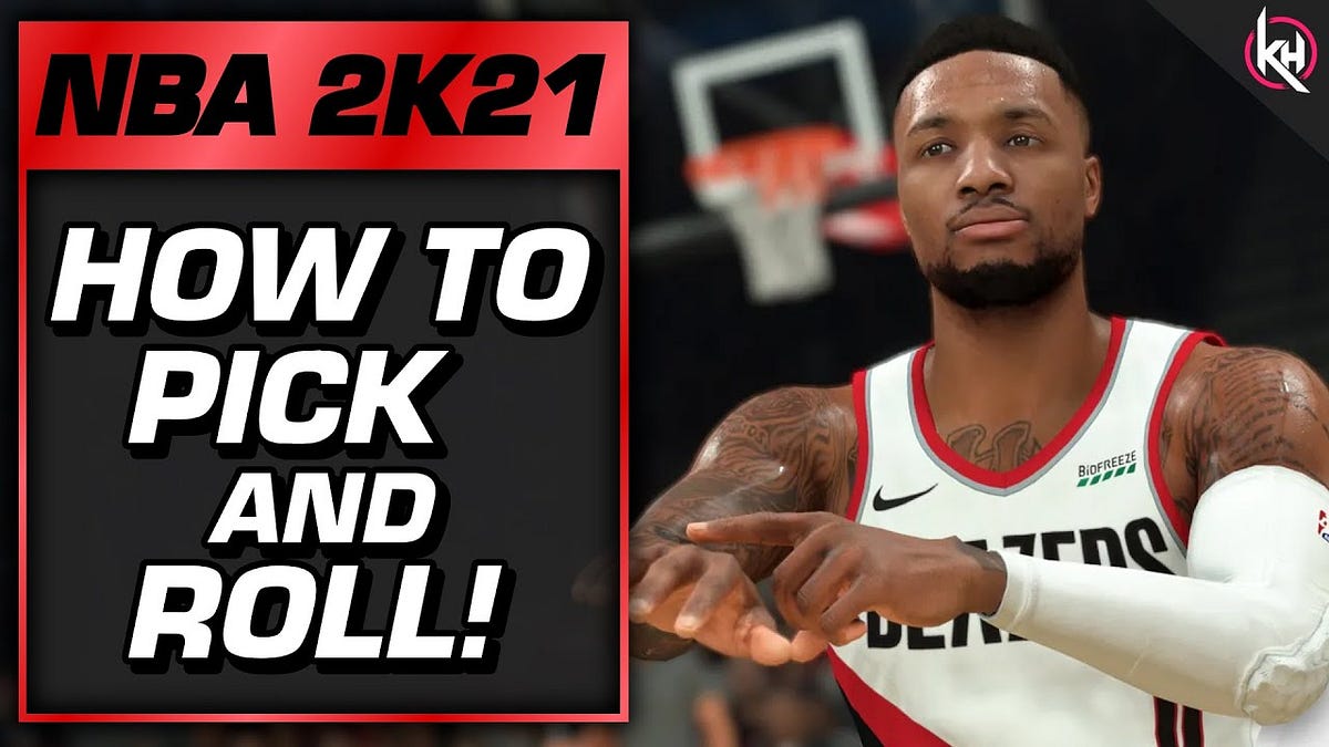 How To Pick And Roll Successfully In NBA 2K21 | by JimeTiger | Medium