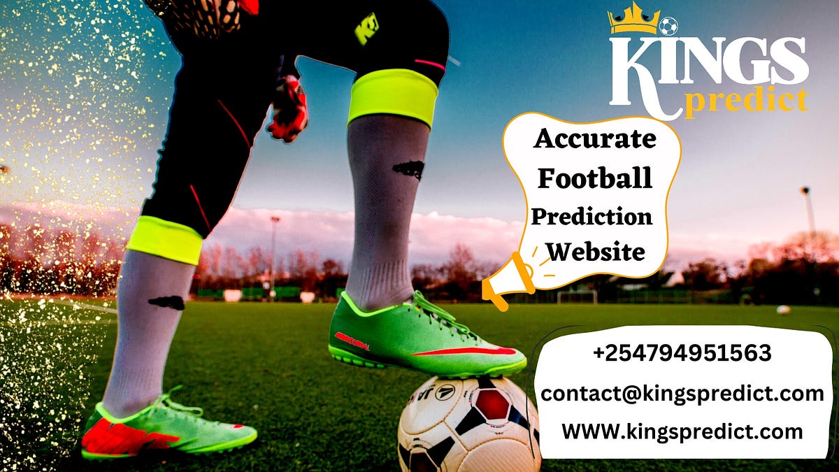 Best Football Predictions Site in Uganda Kingspredictsport Medium
