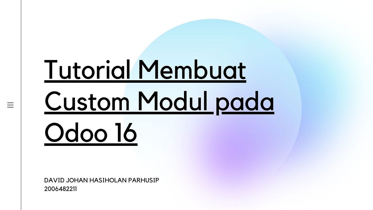 Tutorial Membuat Custom Modul pada Odoo 16 | by David Johan Hasiholan ...