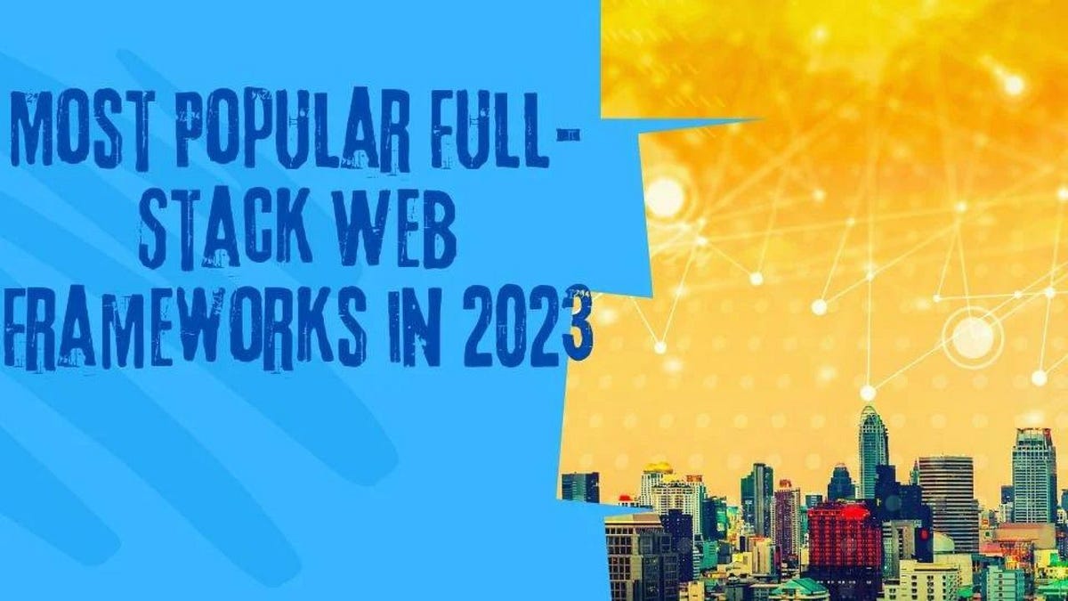 Most Popular Full-Stack Web Frameworks in 2023 | by Book My Talent ...