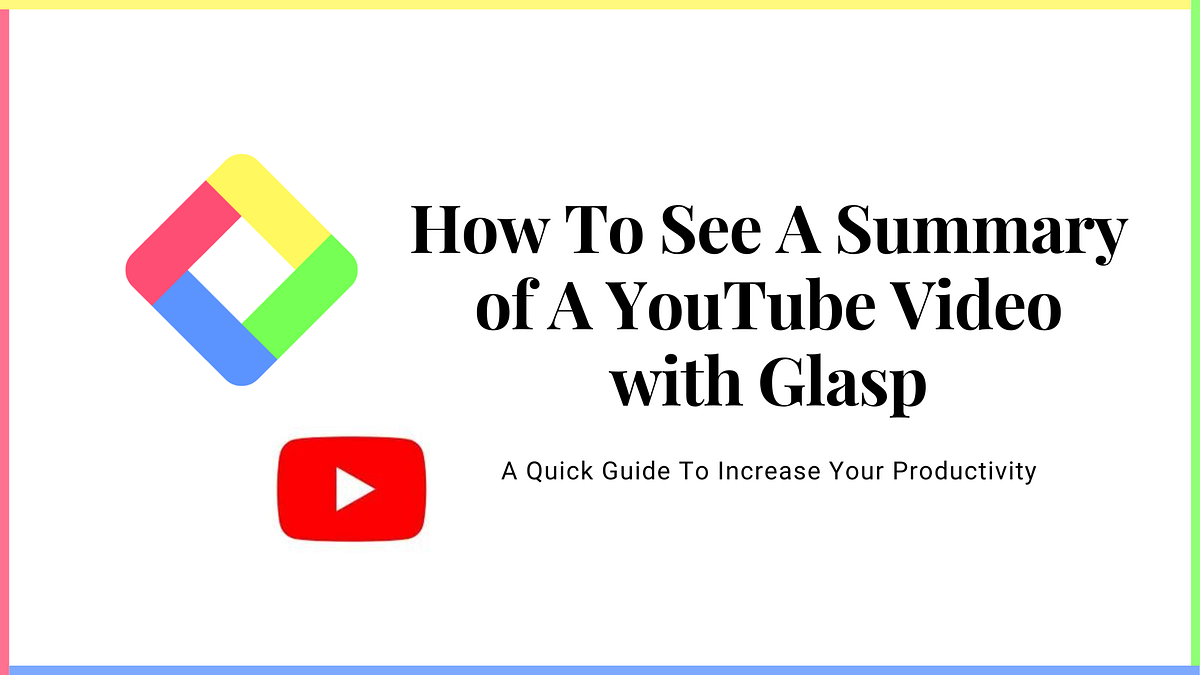 How to see a summary of a YouTube video with Glasp | by Kei Watanabe ...