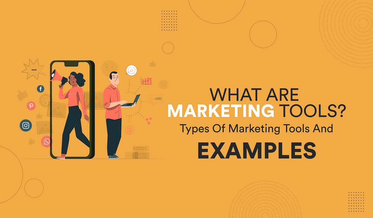 What Are Marketing Tools? What Are Its Different Types? by UBS Medium