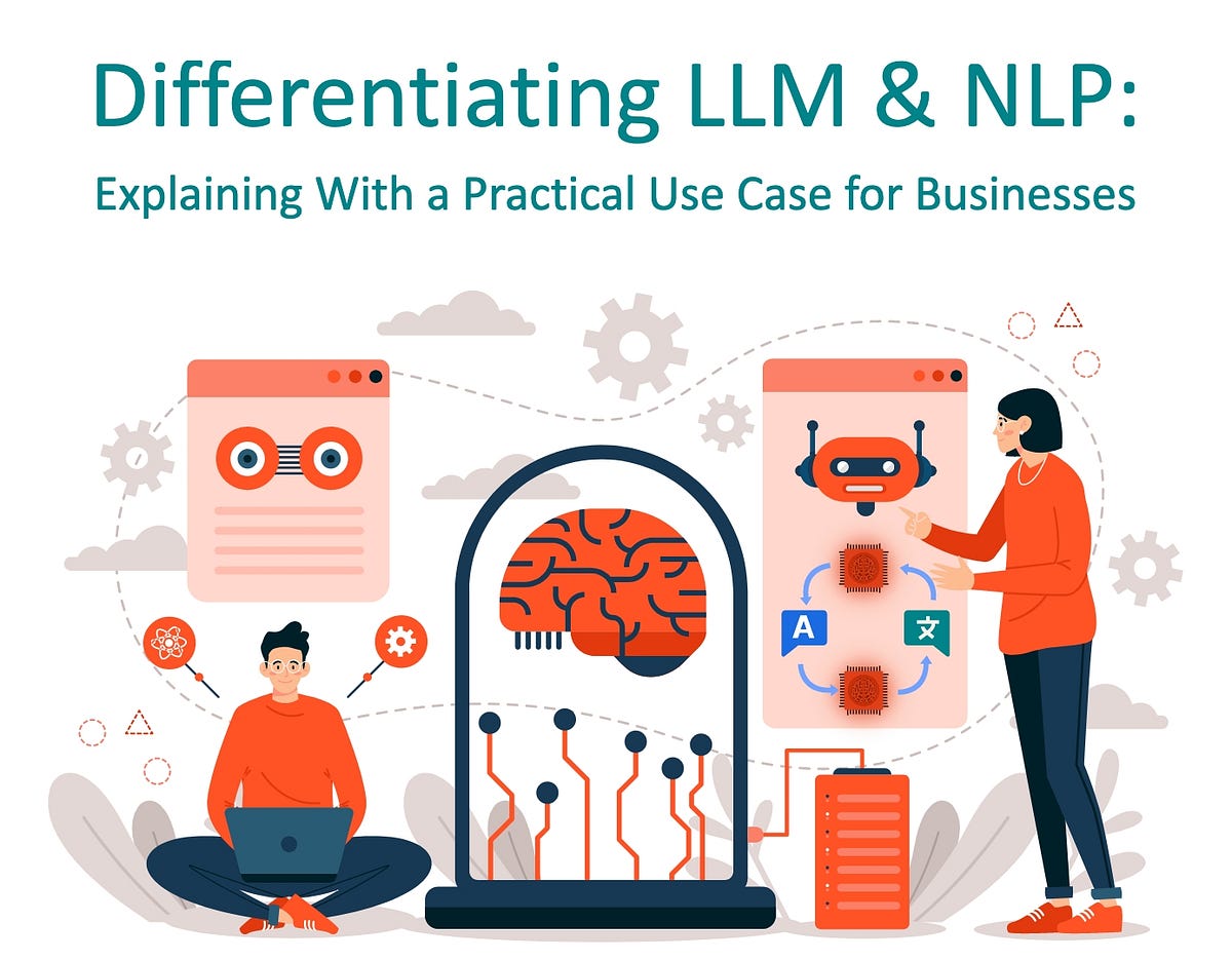 LLM vs NLP! Difference between LLM & NLP with Use Case | by Jay | Medium