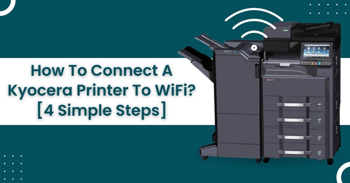 How To Connect A Kyocera Printer To WiFi? [4 Simple Steps