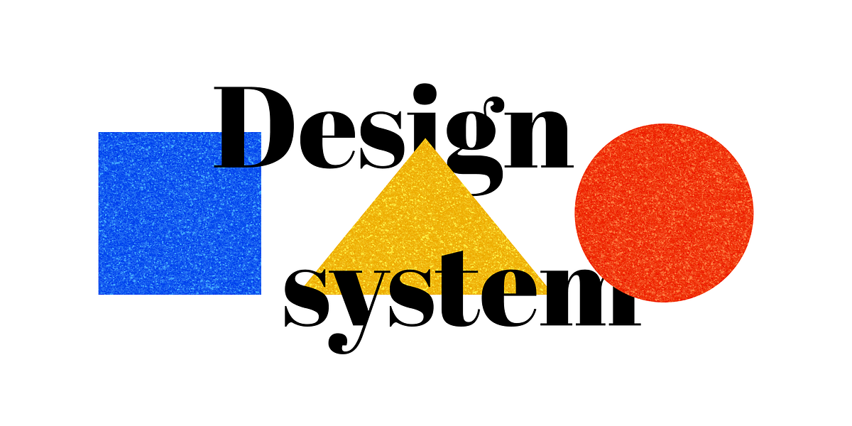 Why build design systems?. When I started to work on digital… | by ...