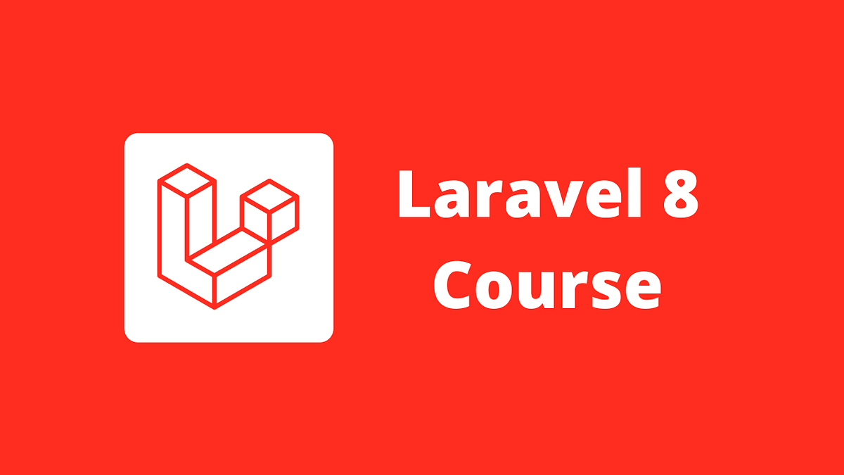 Laravel 8 Course. บทความรวบรวมสไลด์ที่เกี่ยวกับการเขียนโปร… | by ...