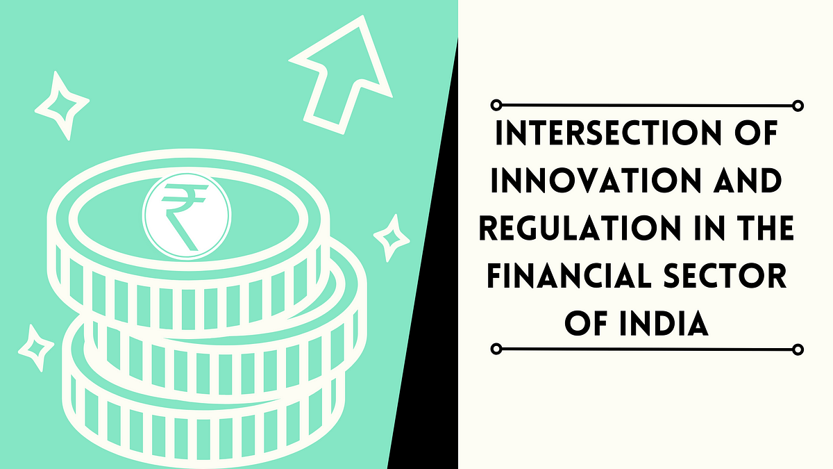 The Intersection Of Innovation And Regulation In The Financial Sector ...