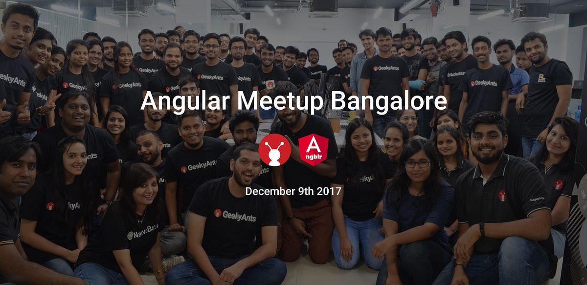 Angular Meetup Bangalore — December 2017 | by GeekyAnts | The GeekyAnts ...