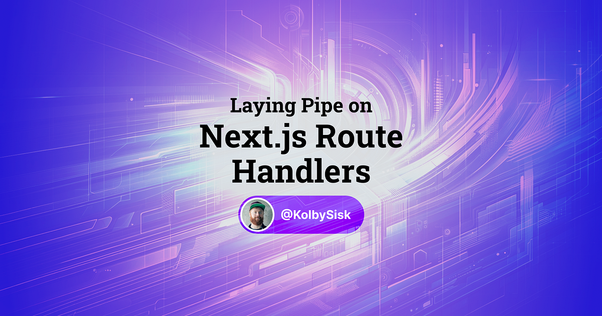 Laying Pipe on Next.js Route Handlers The Power of Function