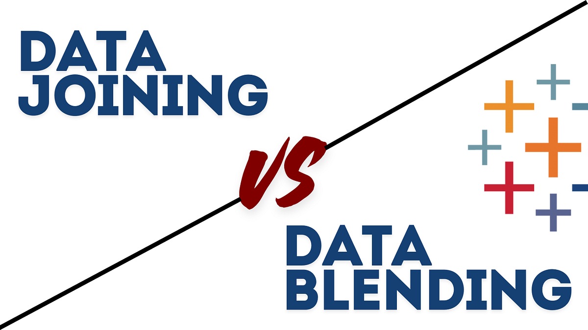 Data Joining vs. Data Blending in Tableau When and How to Use Each