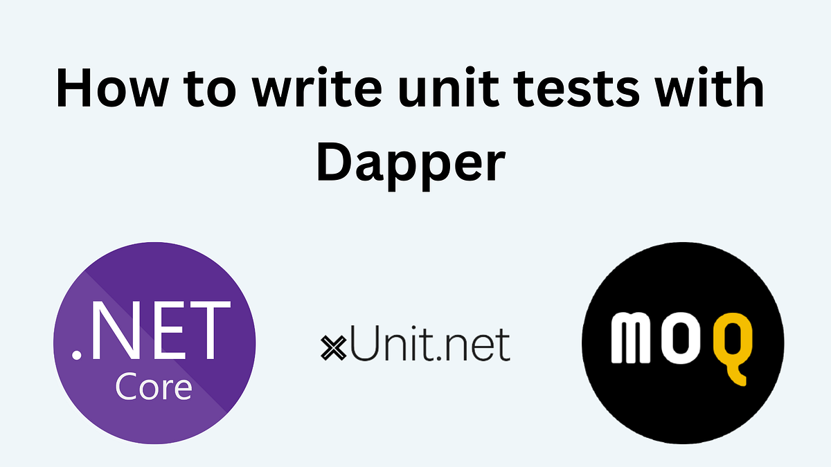 How to write unit tests with Dapper | by Yohan Malshika | Enlear Academy