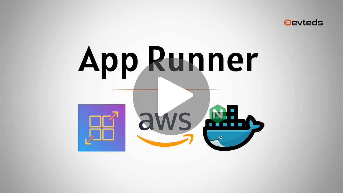 AWS App Runner: Effortless Container Deployments | Medium