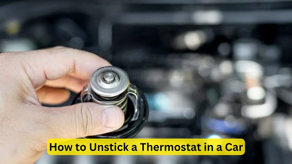How to Unstick a Thermostat in a Car Quick and Easy Fixes by Car Individuals Medium