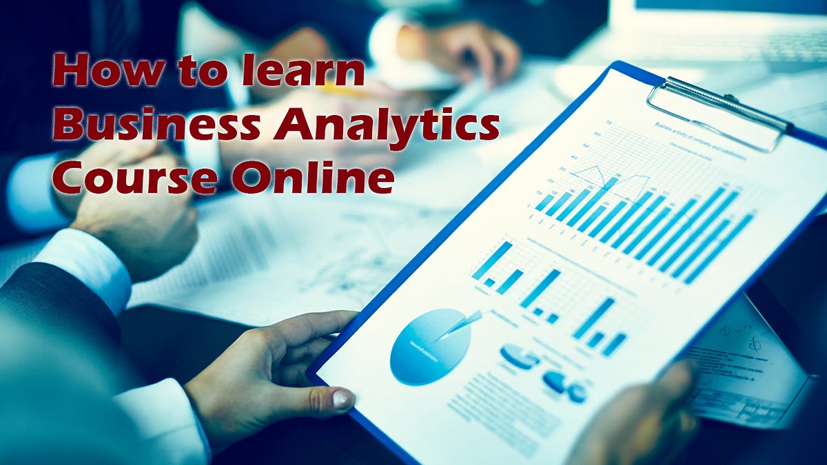  How To Learn Business Analytics Course Online By Satyampy Jul 2023 