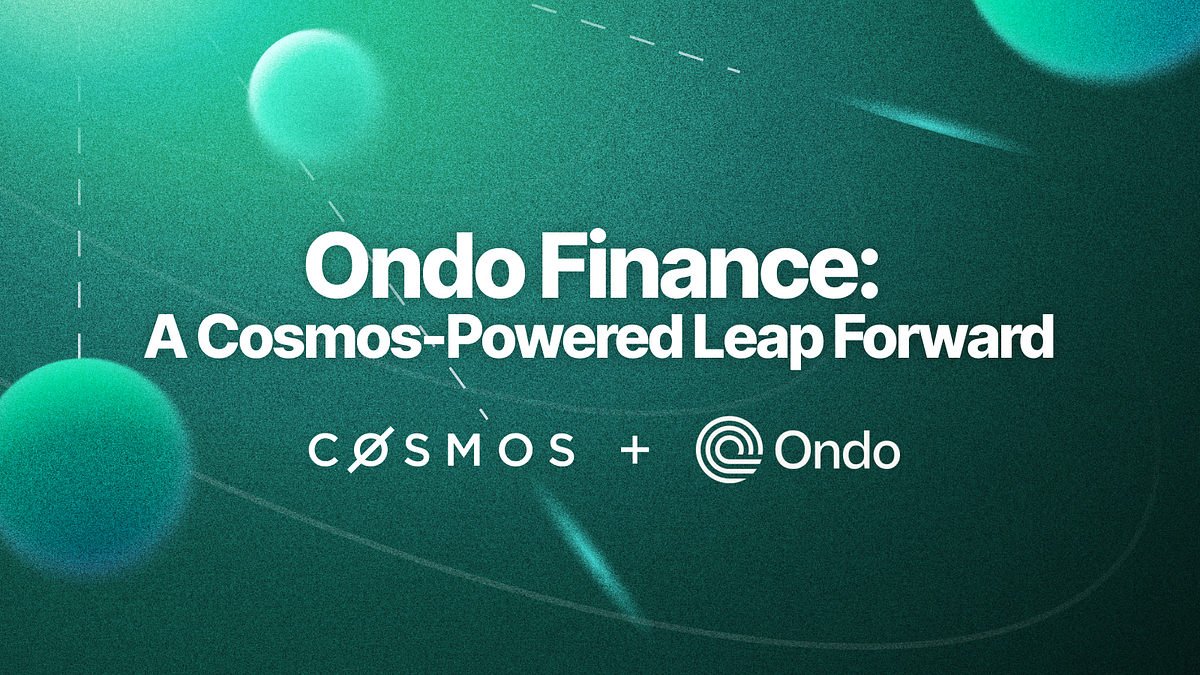 Ondo Finance: A Cosmos-Powered Leap Forward | by Cosmos | Cosmos Ecosystem  Blog
