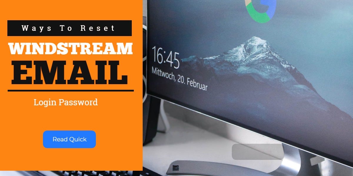 Quick & Multiple Ways To Reset Windstream Email Login Password by