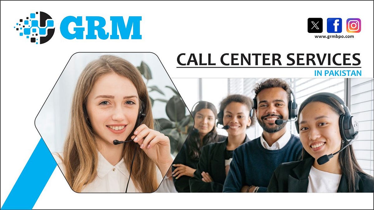 “Revolutionizing Customer Service: Navigating the Call Center Landscape in Pakistan with GRMBPO 