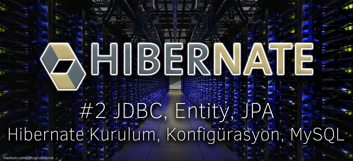 Hibernate #2- JDBC, JPA, Entity, Hibernate Kurulum, Konfigürasyon ...