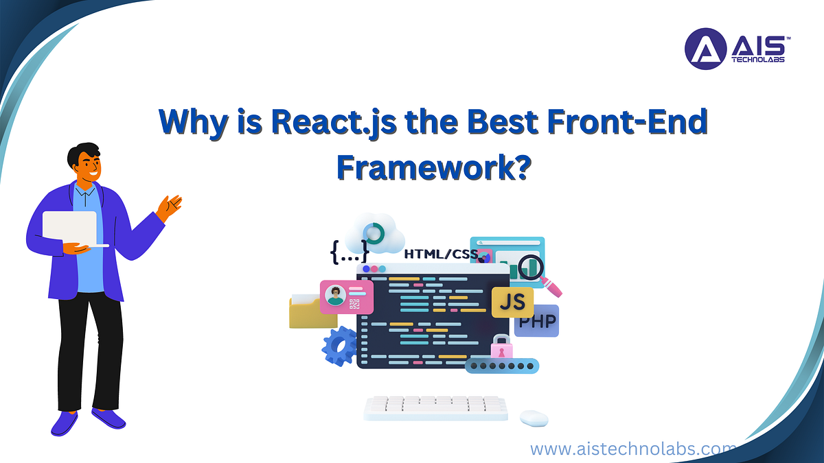 Why is React.js the Best Front-End Framework? | Medium