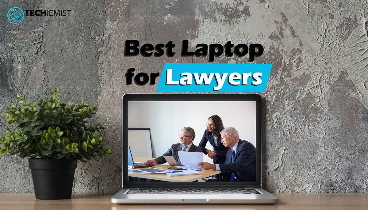 Best laptop for lawyers Techiemist Medium