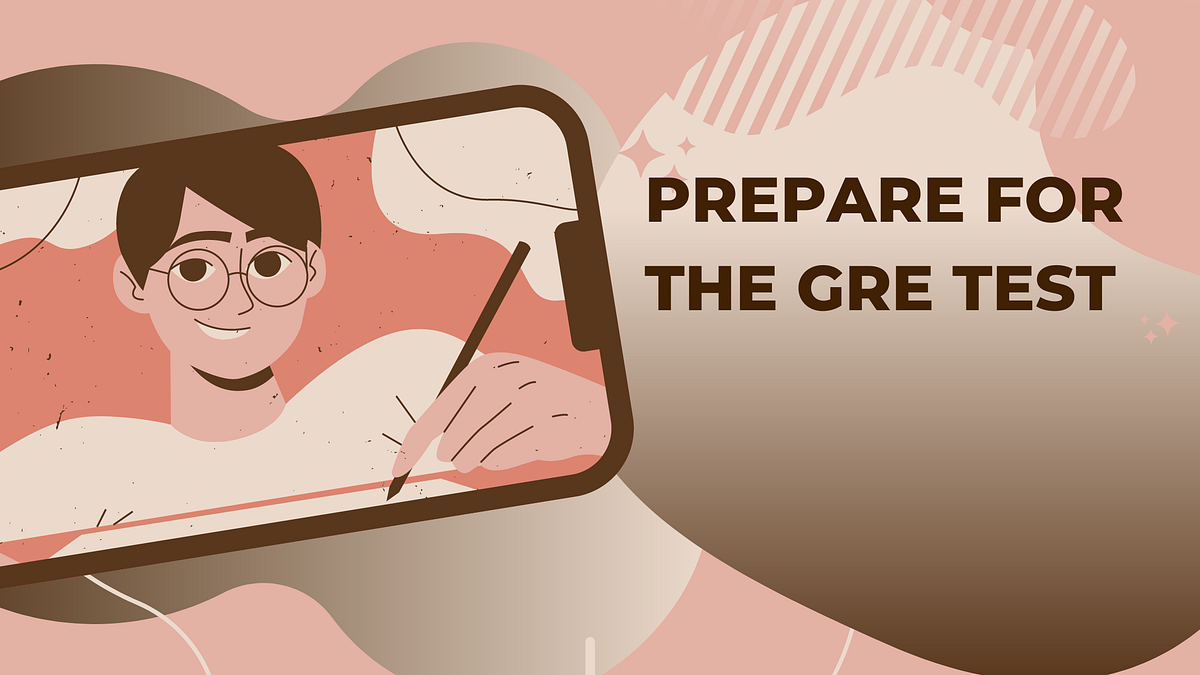 How To Prepare For The GRE Test If You Are A First time GRE Test how-to-prepare-for-the-gre-test-if-you-are-a-first-time-gre-test