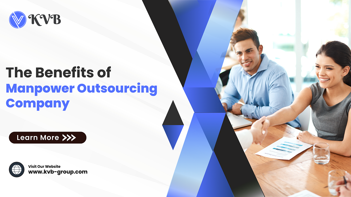 The Benefits of Manpower Outsourcing Company - KVB Staffing Solutions ...