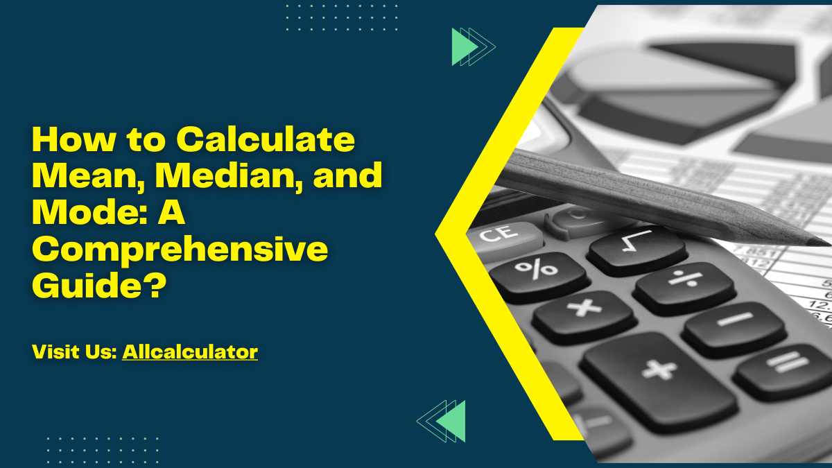 How to Calculate Mean, Median, and Mode: A Comprehensive Guide? | by ...