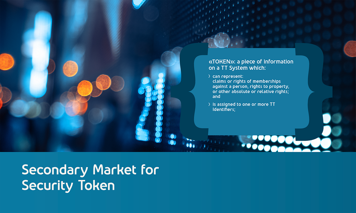 Secondary Market for Security Tokens — The need for a new regulatory  approach at the European Union level | by Dr. iur. Thomas Nägele, LL.M. |  Medium