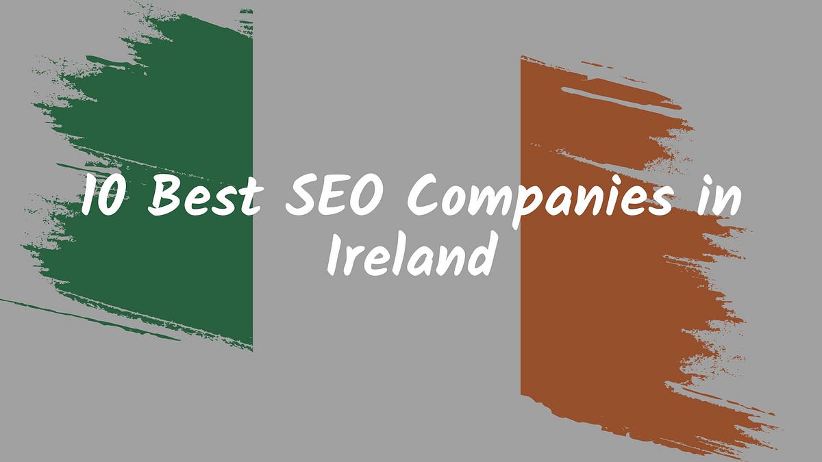 10 Best SEO Companies in Ireland in 2024 Medium
