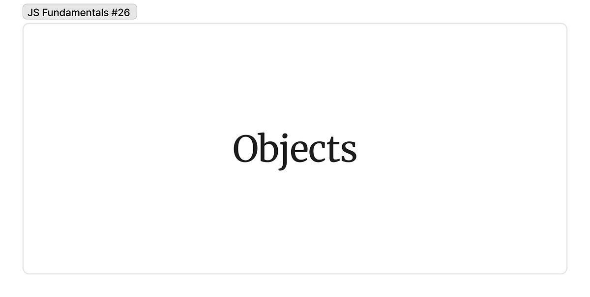 26. Objects. Are entities with properties and… | by Cata | Mar, 2025 ...
