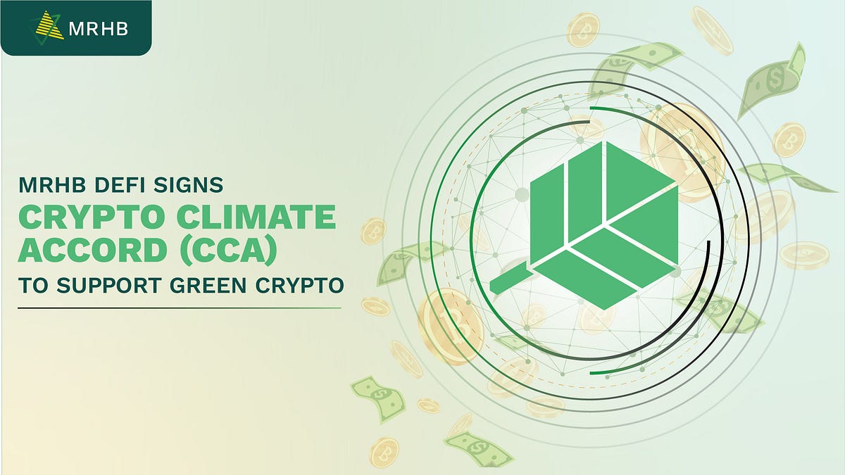MRHB DeFi Signs Crypto Climate Accord (CCA) to Support Green Crypto | by  MRHB DeFi | Medium