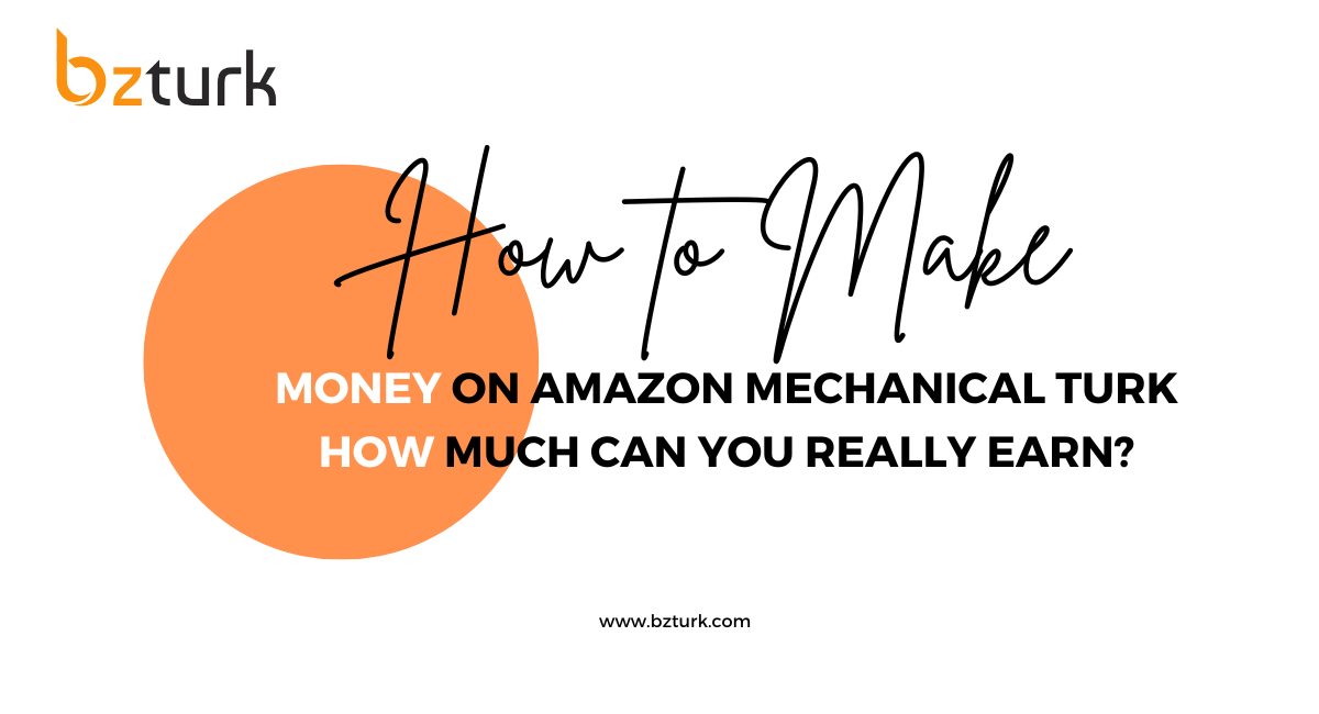 How to Make Money on Amazon Mechanical Turk How Much Can You Really