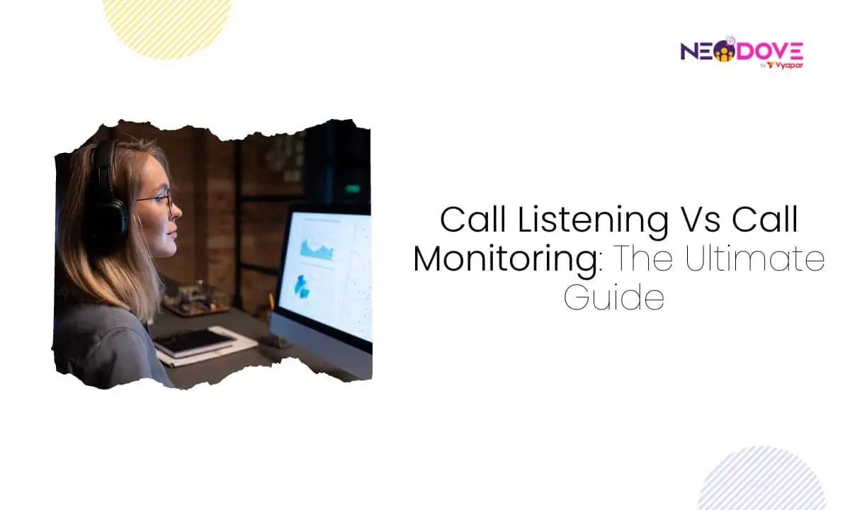 Call Listening Vs Call Monitoring The Ultimate Guide NeoDove