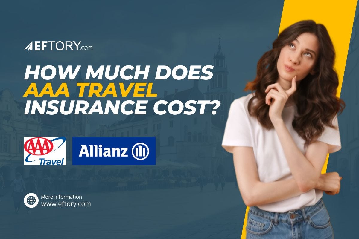 How Much Does AAA Travel Insurance Cost? by Eftory official Apr