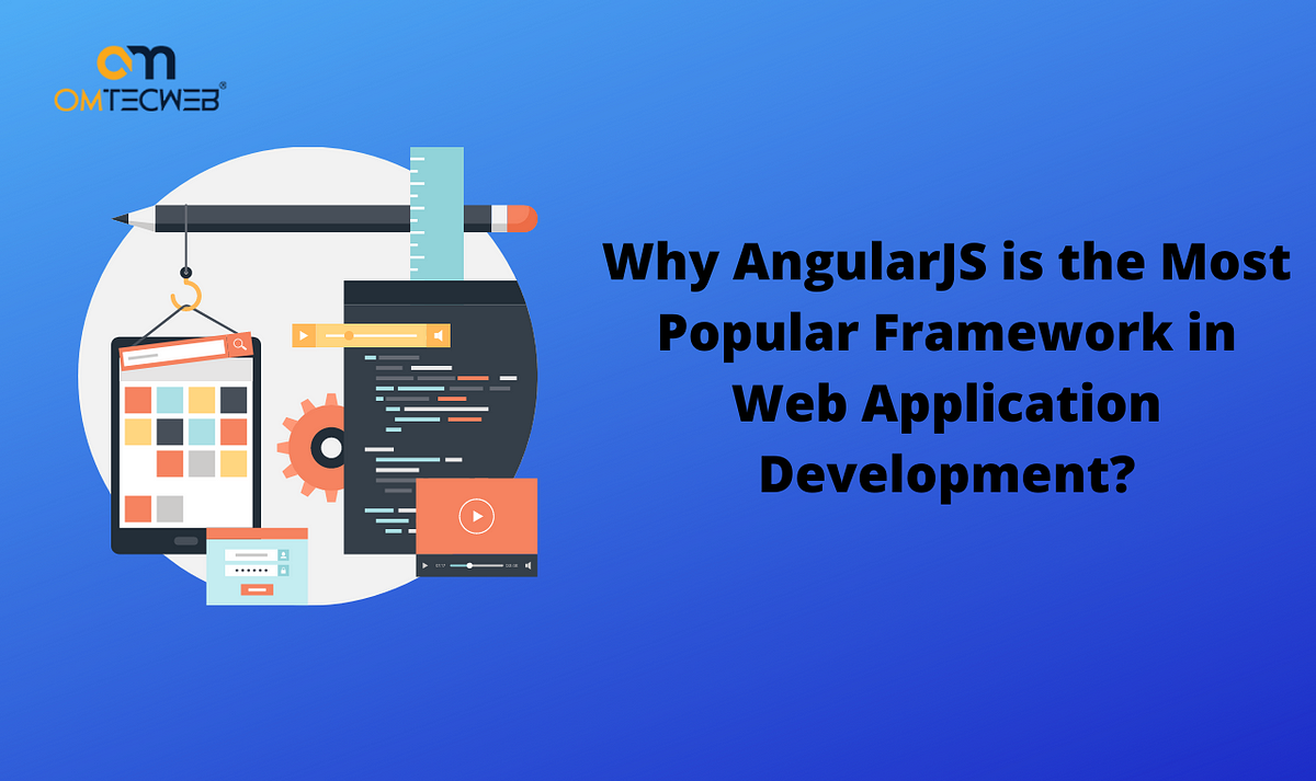 Why AngularJS is the Most Popular Framework in Web Application ...
