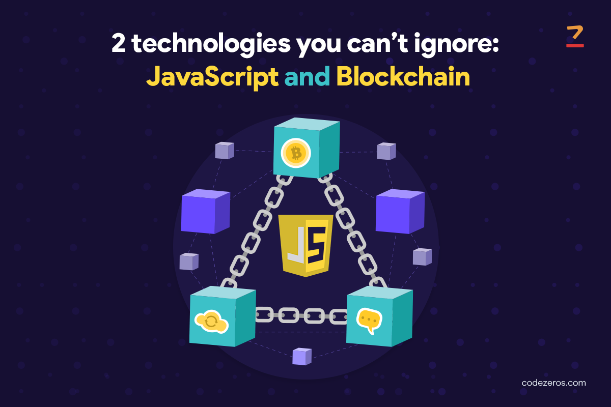 2 Technologies You Can’t Ignore: JavaScript and Blockchain | by ...