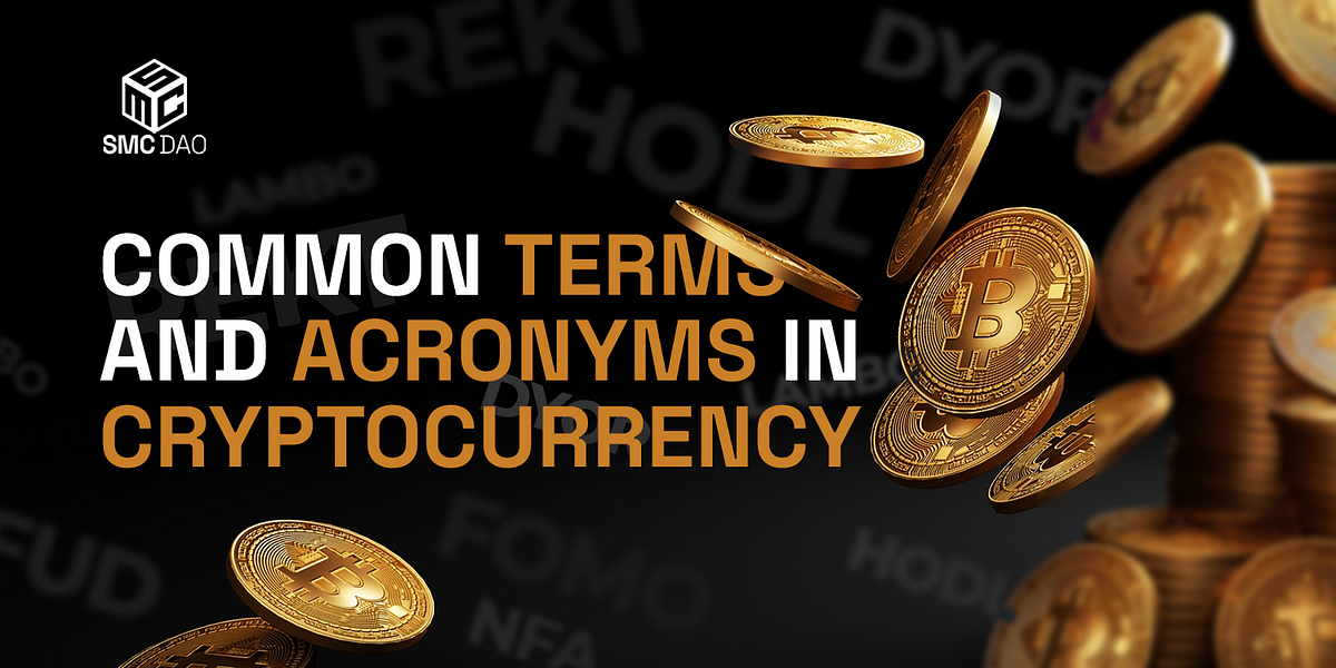 Common Terms and Acronyms in Cryptocurrency | by SMC Research | Medium