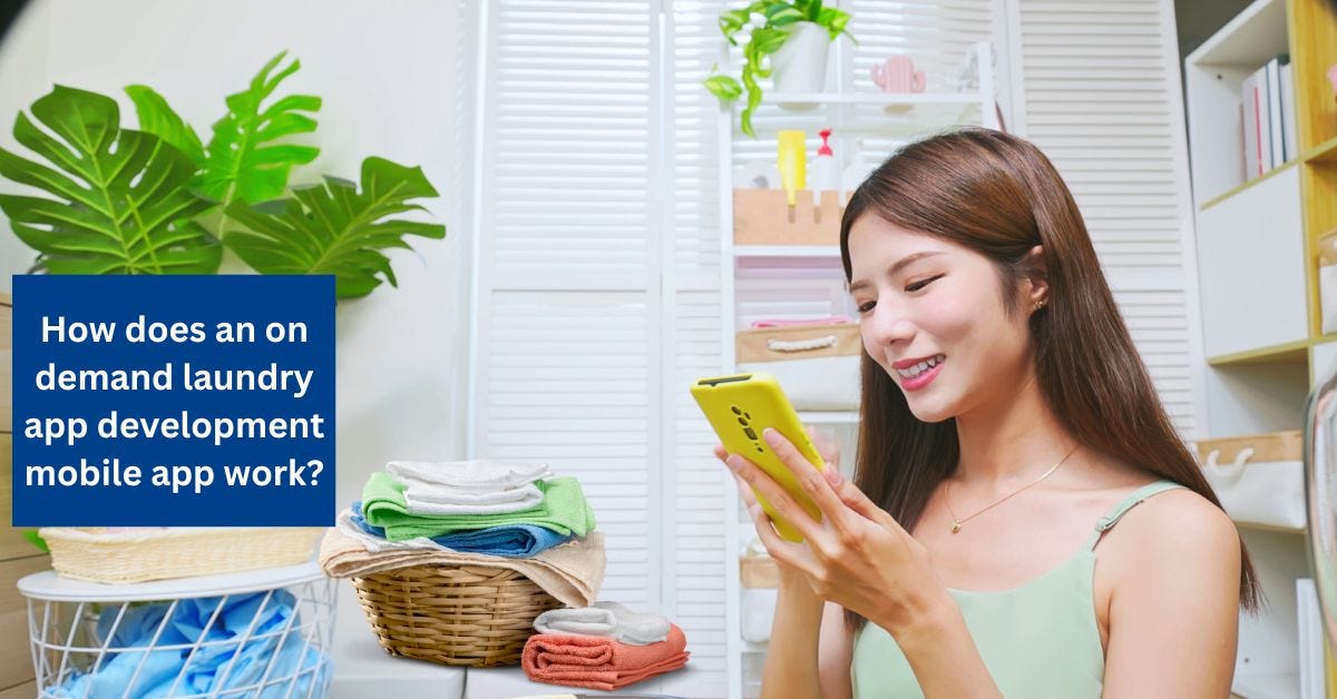 How does an on demand laundry app development mobile app work? by