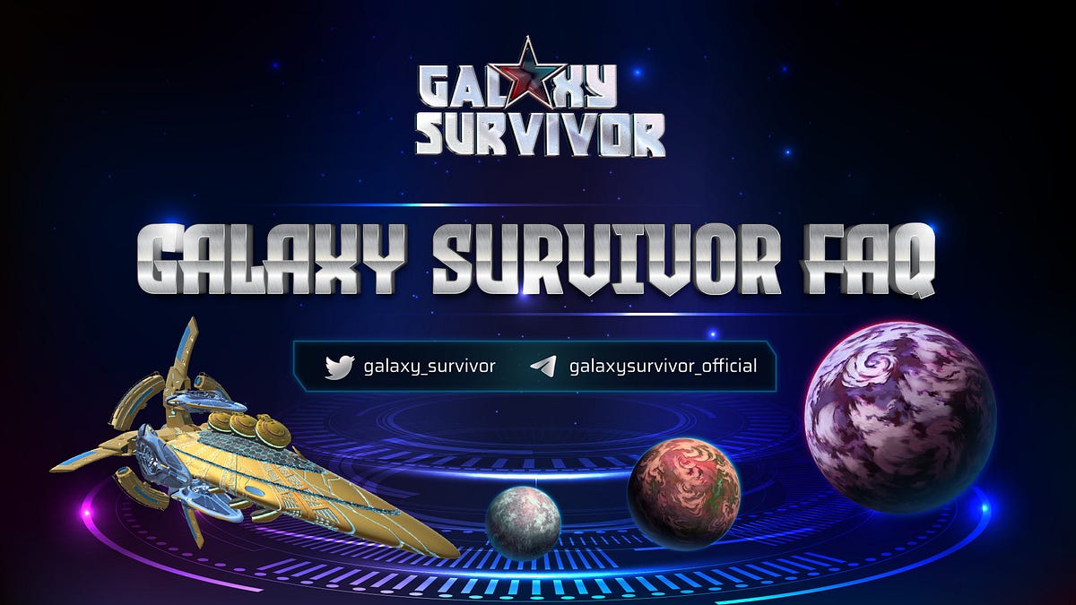 Galaxy Survivor FAQs. to the universe of Galaxy… by Galaxy