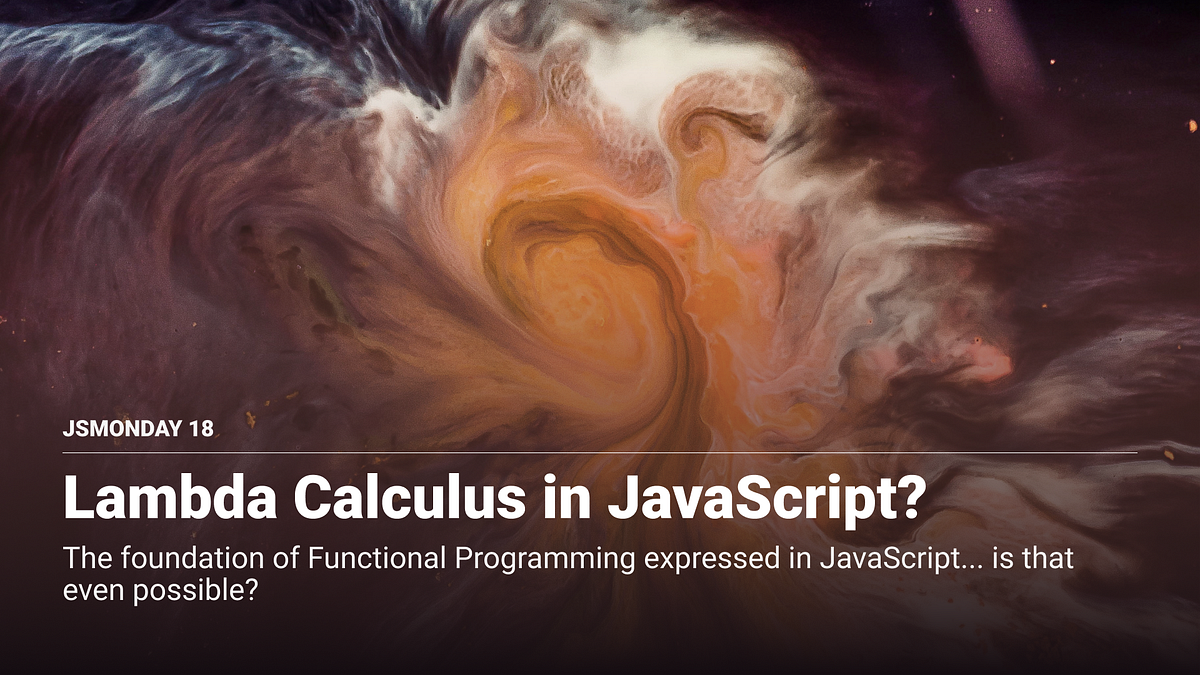 Lambda Calculus in JavaScript?. The foundation of Functional… | by ...