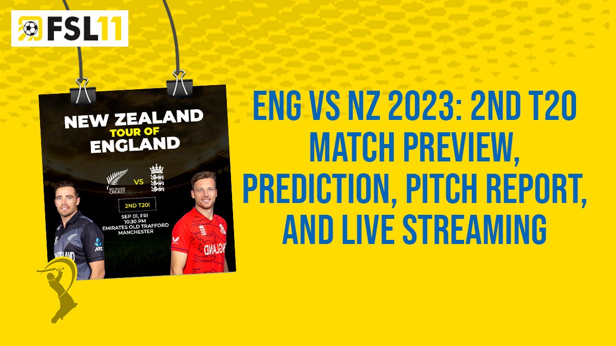 ENG vs NZ 2023 2nd T20 Match Preview, Prediction, Pitch Report, Live Streaming by Kalpesh Parikh Sep, 2023 Medium