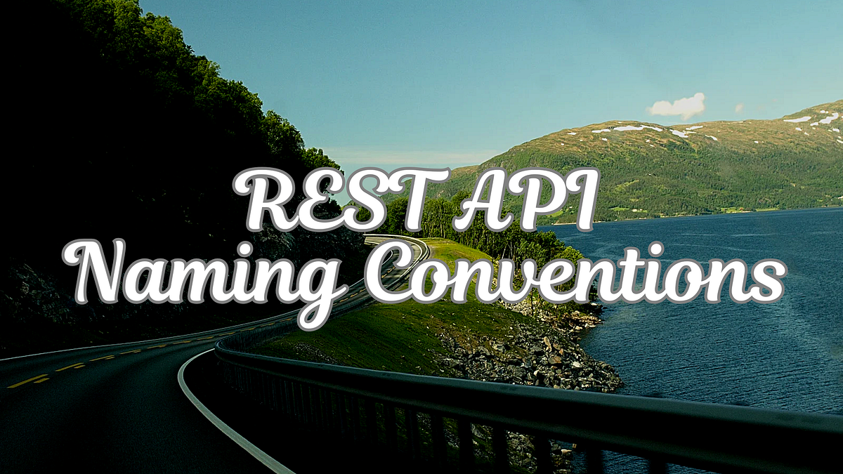 ️REST API Naming Conventions: The Complete Guide for Clean and Scalable ...