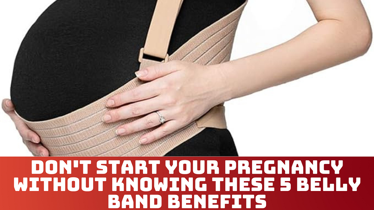 Don’t Start Your Pregnancy Without Knowing These 5 Belly Band Benefits by site Medium