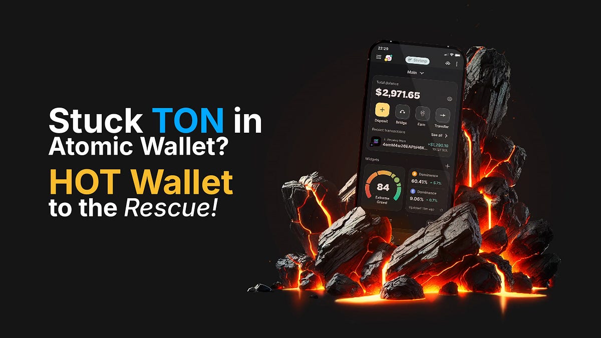 Stuck $TON in Atomic Wallet? HOT Wallet to the Rescue! | by KOKILA DILSHAN  | Write & Earn | Medium