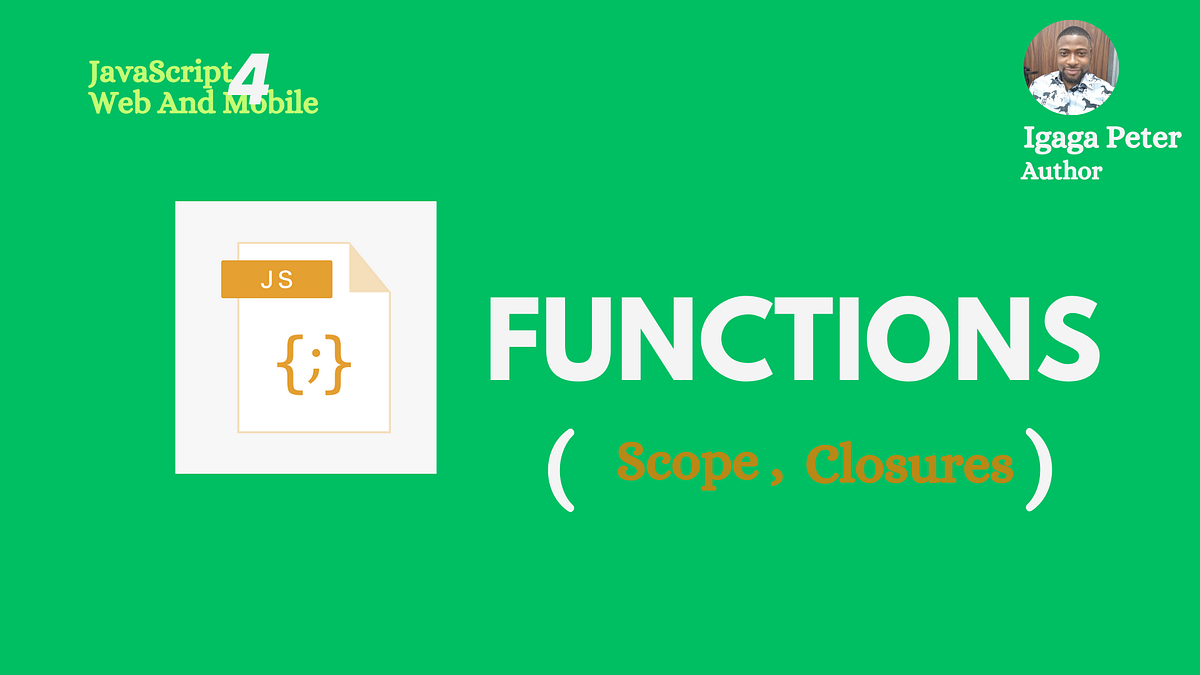 Functions — Scope And Closures. Function — An activity someone or… | by ...