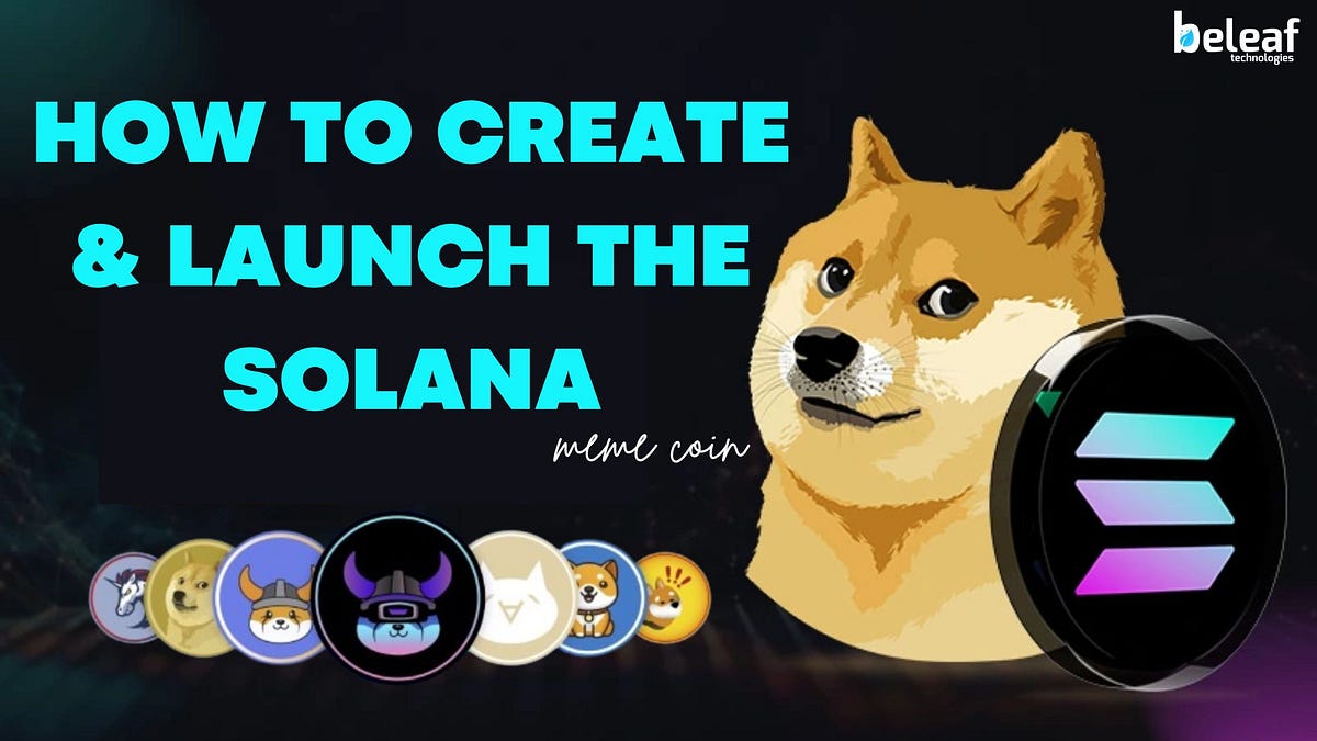 How to create and launch the Solana meme coin