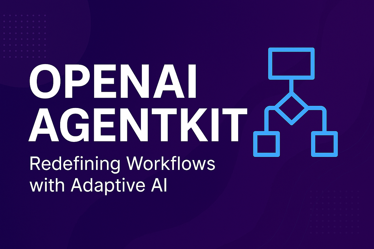 OpenAI AgentKit: The Future of Building Intelligent AI Workflows | by ...