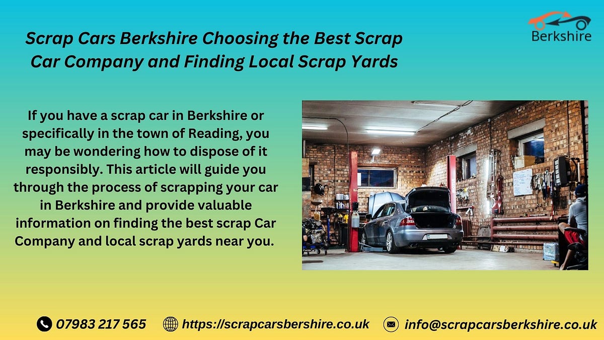 Scrap Cars Berkshire Choosing the Best Scrap Car Company and Finding