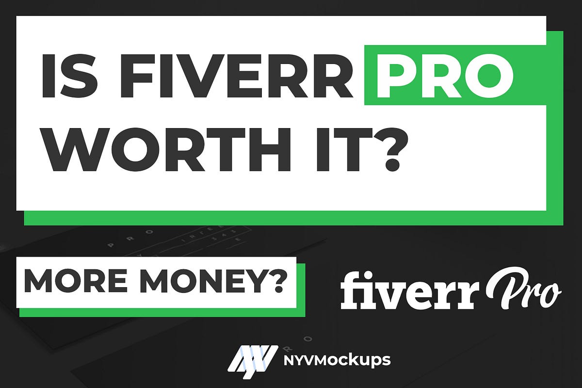 Is Fiverr Pro Worth It? Features, Pros, and Cons 2020 by nyvmockups