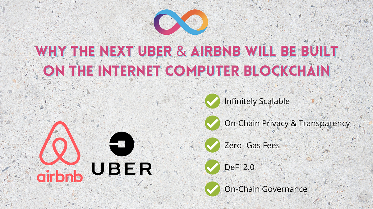 Why the next Uber & AirBnb will be built on the Internet Computer Blockchain  | by Shruti Sutwala | Medium
